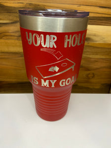 Your Hole Is My Goal 30oz Ringneck Tumbler - Red