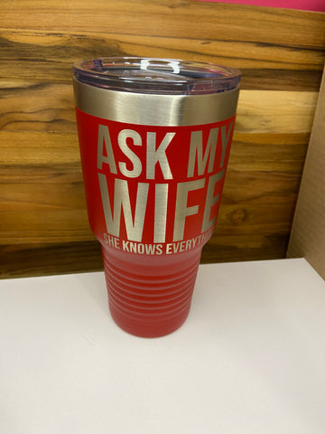 Ask My Wife 30oz Ringneck Tumbler - Red