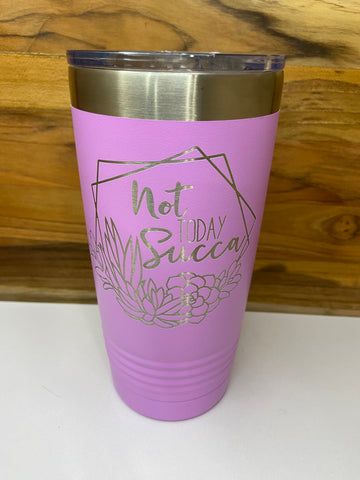 Not Today Succa 20oz Ringneck Tumbler - Light Purple