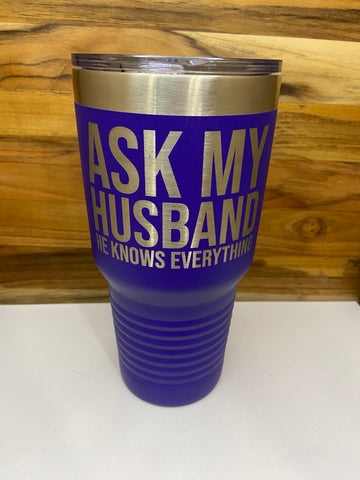 Ask My Husband 30oz Ringneck Tumbler - Purple