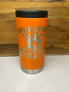 Life Is Better Around The Campfire Slim Beverage Holder - Orange