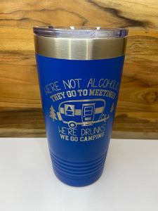 We're Drunks We Go Camping 20oz Ringneck Tumbler - Blue