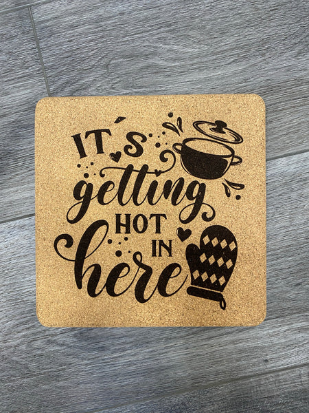 It’s Getting Hot Cork Trivet