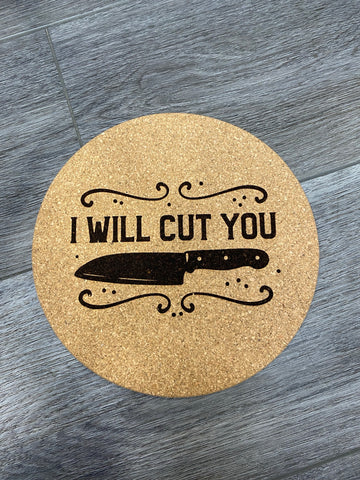 I Will Cut You Cork Trivet